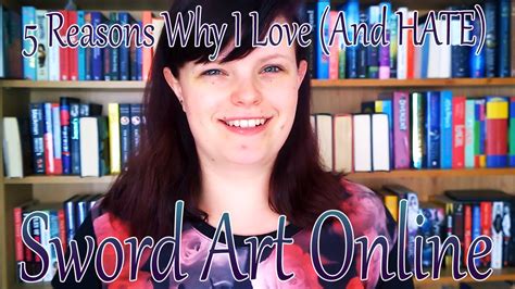 5 Reasons Why I Love And Hatesword Art Online Youtube
