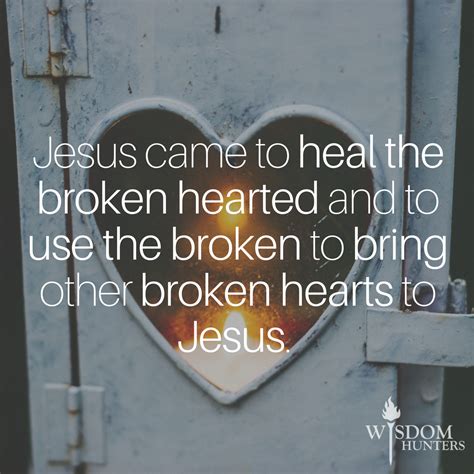 God Wants To Heal Your Broken Heart Wisdom Hunters Broken Heart