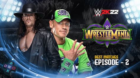 Wwe 2k22 The Undertaker Vs John Cena Wrestlemania 34 Episode 2
