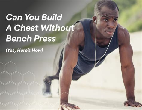 Can You Build A Chest Without Bench Press Yes Heres How Fitbod