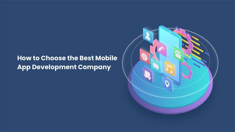 Comprehensive Guide To Choose The Best Mobile App Development Company