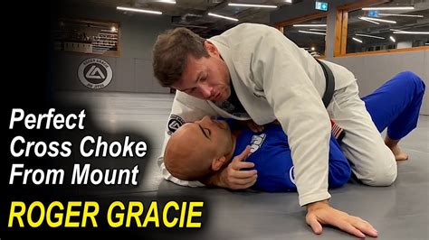 Roger Gracie Shows How To Do The Perfect Cross Choke From Mount Youtube