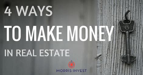 4 Ways to Make Money in Real Estate - Morris Invest