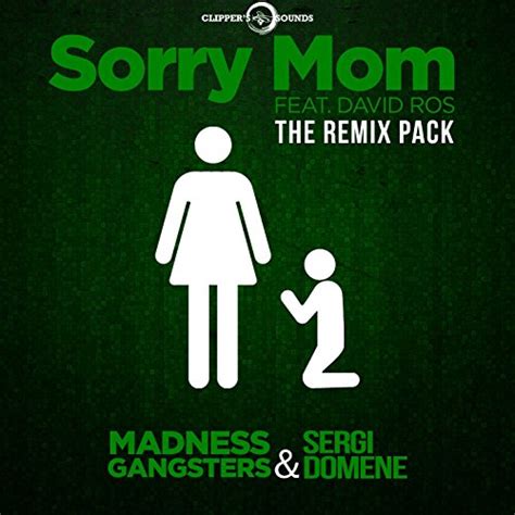 Sorry Mom Feat David Ros Whitez Remix By Sergi Domene Madness