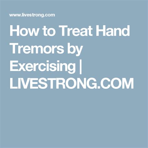 How To Treat Hand Tremors By Exercising Livestrongcom Tremors Hand