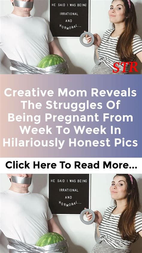 creative mom reveals the struggles of being pregnant from week to week in hilariously honest