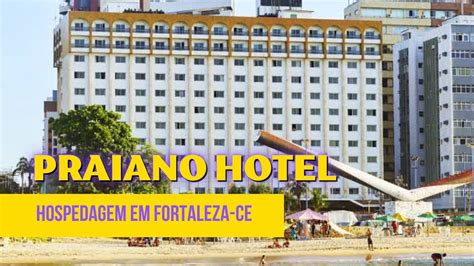 Conhecendo O Praiano Hotel Em Fortaleza Cear Youtube