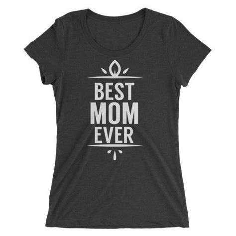 Womens Best Mom Ever Ladies Mother Day T Shirt Mothers Day T Shirts Best Wife Ever Good Wife