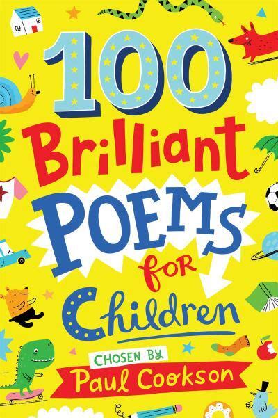 100 Brilliant Poems For Children Paul Cookson Editor