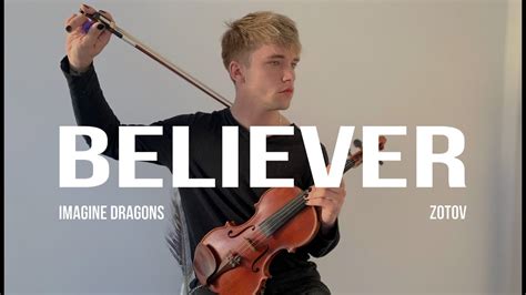 Believer Violin Cover Imagine Dragons Zotov Youtube