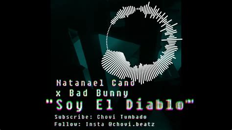 Natanael Cano X Bad Bunny Soy El Diablo Unofficial Remix Chovi Beatz Corridos Tumbados