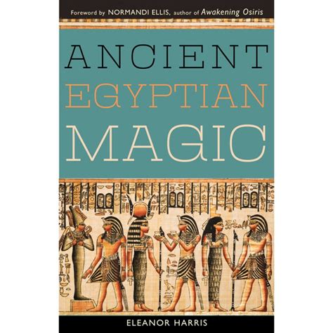 Ancient Egyptian Magic Divination Gods Goddesses Practical Techniques