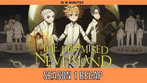 The Promised Neverland Season 1 Recap Detailed Anime Summary Youtube