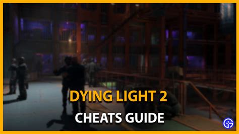 Dying Light Pc Cheats Guide Gamer Tweak