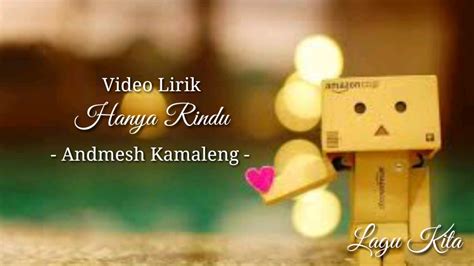 Lirik Hanya Rindu Andmesh Kamaleng Video Lyrics Youtube