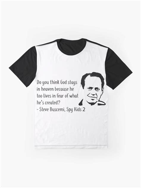 It is the second film in the spy kids film series, which began with 2001's spy kids. "Steve Buscemi Spy Kids 2 Quote (Black)" T-shirt by ...