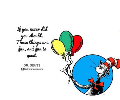 Dr Seuss Quotes About Frienship ~ Dr Seuss Quote Fun Is Good