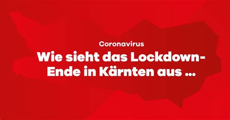 Wie Sieht Das Lockdown Ende In Kärnten Aus App Posts
