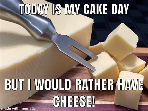 I Made This Meme And More Importantly This Cheese Rcheese