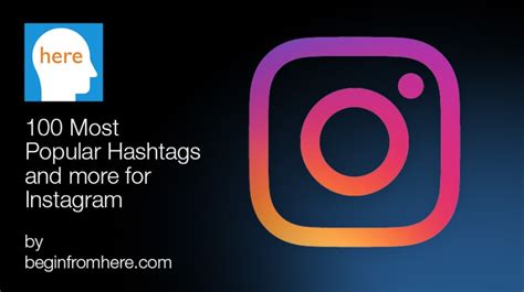 100 Most Popular Hashtags And More For Instagram Begin From Here