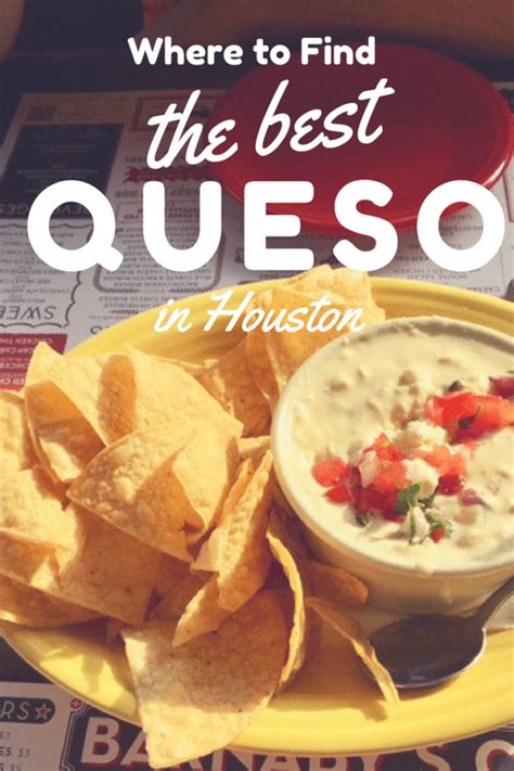 Where to Find the Best Queso in Houston – It's Not Hou It's Me