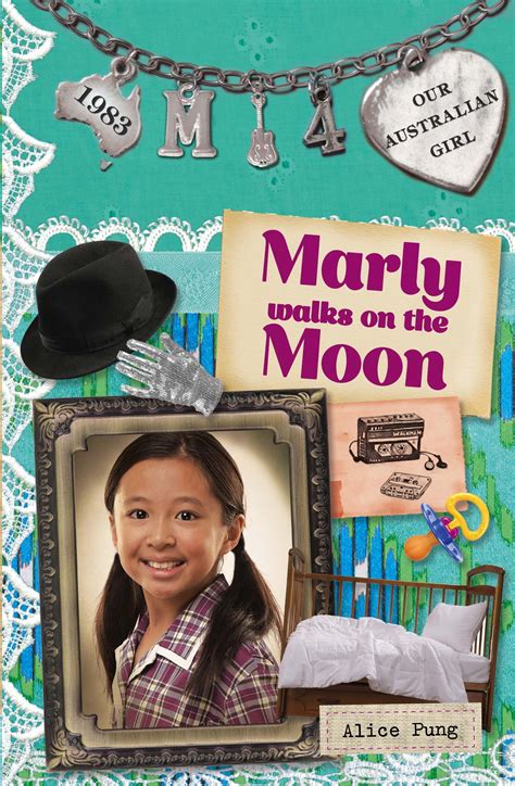 Our Australian Girl Marly Walks On The Moon Book 4 By Alice Pung