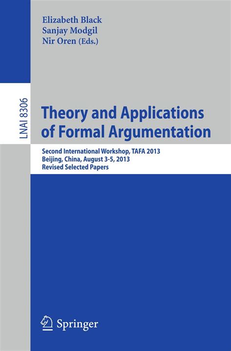 Theory And Applications Of Formal Argumentation Second International