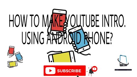 How To Make Youtube Intro Using Android Phone Youtube