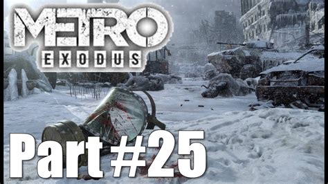 Metro Exodus Walkthrough Part 25 Dead City Gameplay 34 Video Lets