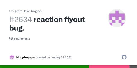 Reaction Flyout Bug · Issue 2634 · Unigramdevunigram · Github