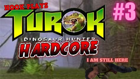 Why Is Hardcore Hard Turok Dinosaur Hunter Ep Turokdinosaurhunter