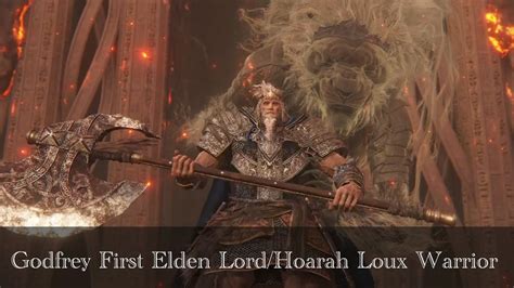 11 Godfrey First Elden Lord Hoarah Loux Warrior Ng Youtube