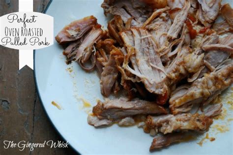 Perfect Oven Roasted Pulled Pork The Gingered Whisk