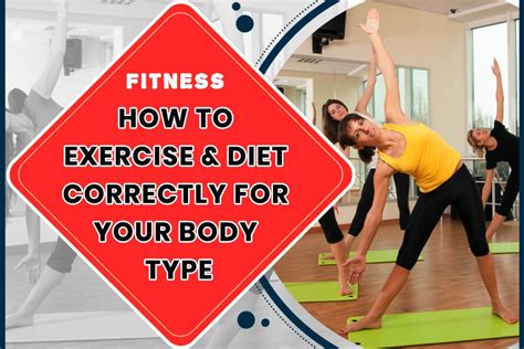 how to exercise and diet correctly for your body type