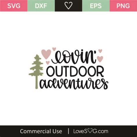 Lovin Outdoor Adventures Svg Cut File Svg Lovesvg