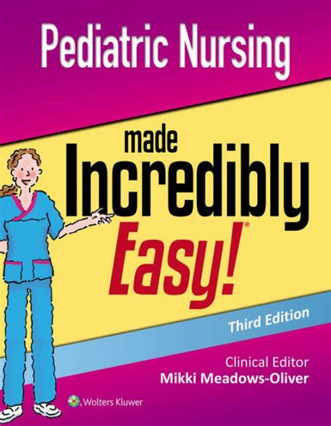 Pediatric Nursing Made Incredibly Easy Edition 3 By Mikki Meadows