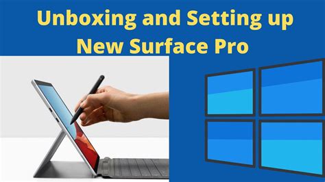 Unboxing And Setting Up The New Surface Pro Youtube
