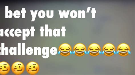 I Bet You Wont Accept That Challenge Youtube