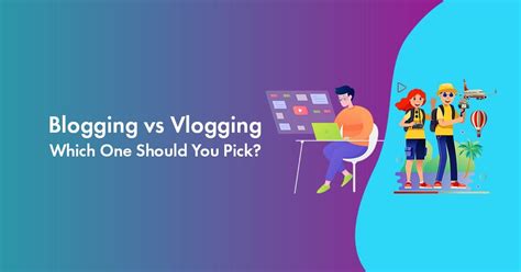 Blog Vs Vlog What You Should Pick In 2024 Ultimate Guide