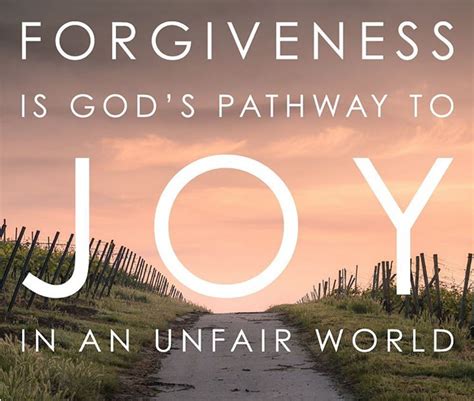 Forgiveness Is Gods Pathway To Joy In An Unfair World Unfair World