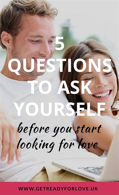 5 Questions To Ask Yourself Before You Start Looking For Love Tiny