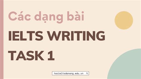 Tổng Hợp Hơn 33 Cách Làm Các Dạng Bài Ielts Writing Task 1 Hay Nhất