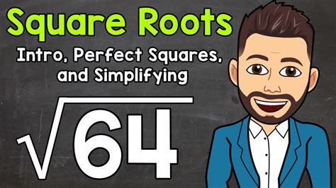 Square Roots Intro Perfect Squares And Simplifying Math With Mr