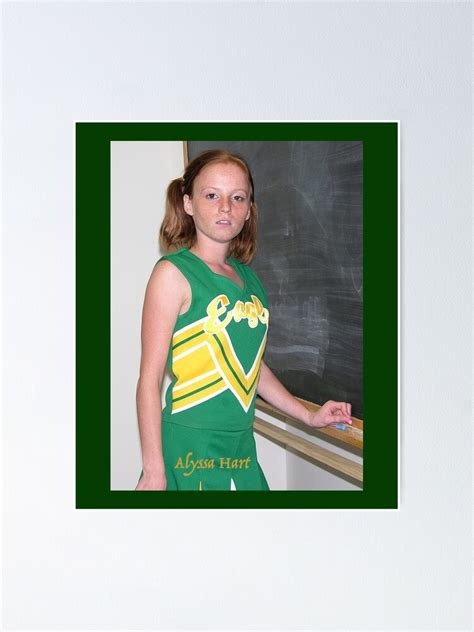 alyssa hart cheerleader t shirt get your today poster for sale by histria redbubble