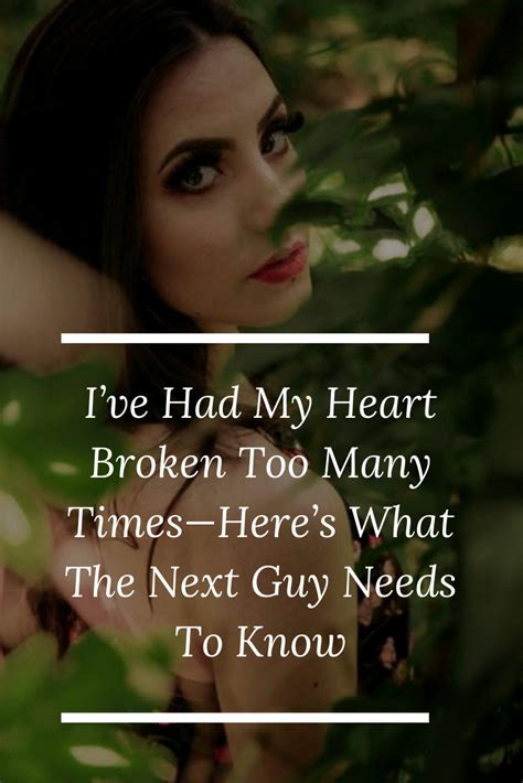 Ive Had My Heart Broken Too Many Times—heres What The Next Guy Needs To Know Thinkpositive