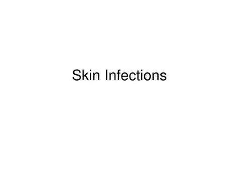 Ppt Skin Infections Powerpoint Presentation Free Download Id6611895