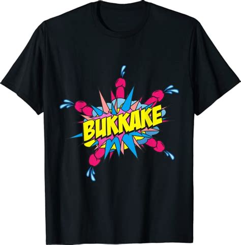 Bukkake Behind The Shed T Shirt Uk Clothing