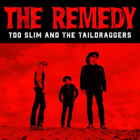 Too Slim And The Taildraggers The Remedy American Blues Scene
