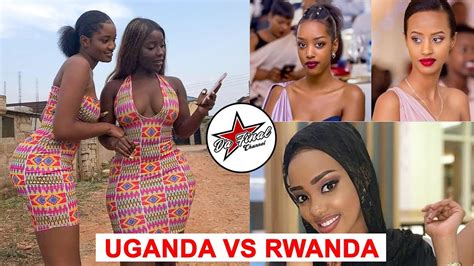 top 10 ratings ugandan girls vs rwandan girls who do you prefer youtube