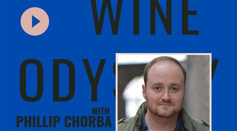 A Northern Wine Odyssey Phillip Chorba Talks Where To Drink Local Wine